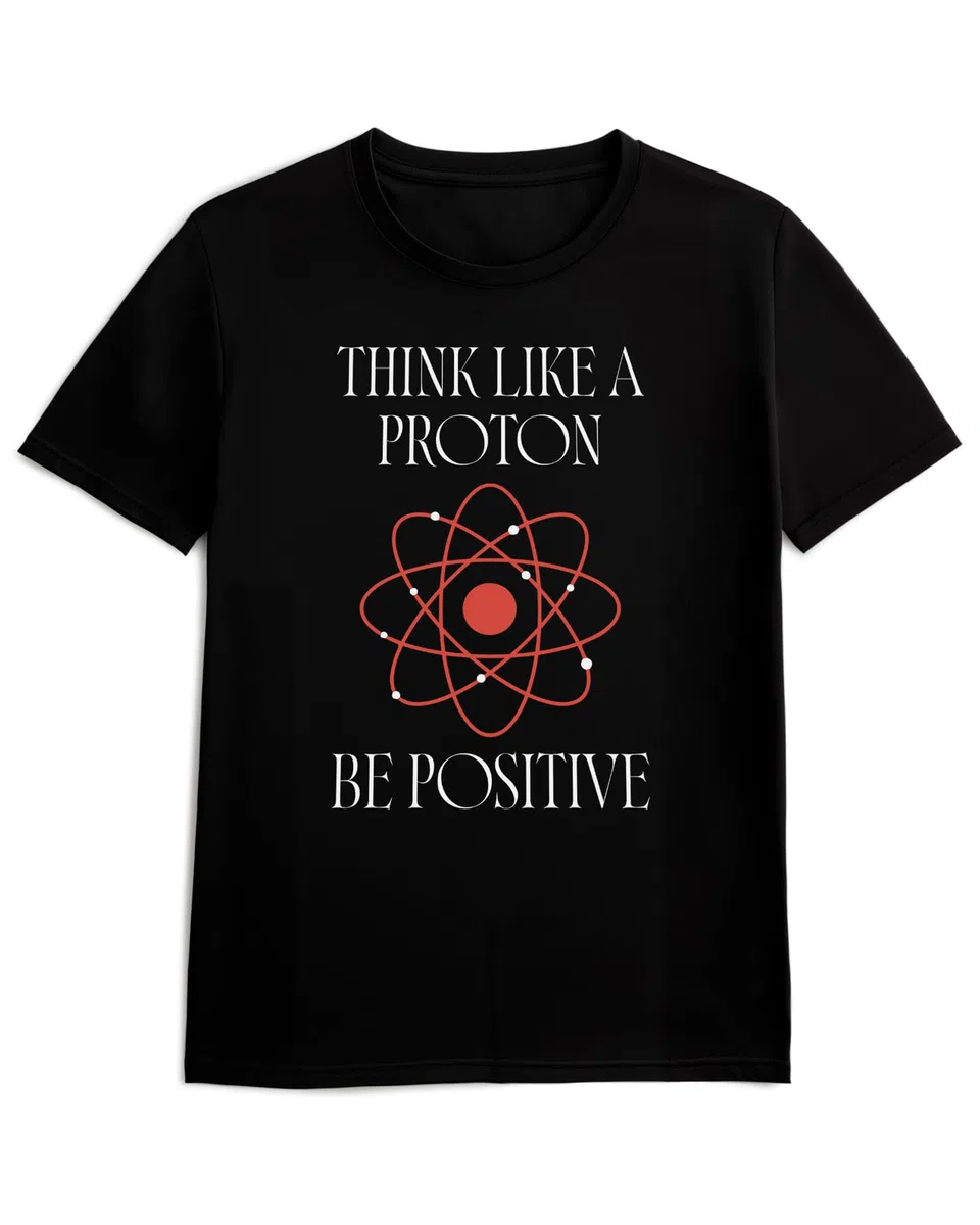 Panorama Camiseta de Manga Corta - Think Like a Proton Be Positive - Regalos Originales para Amantes de la Ciencia - Camisetas Unisex para Hombre y Mujer - Regalo Divertido